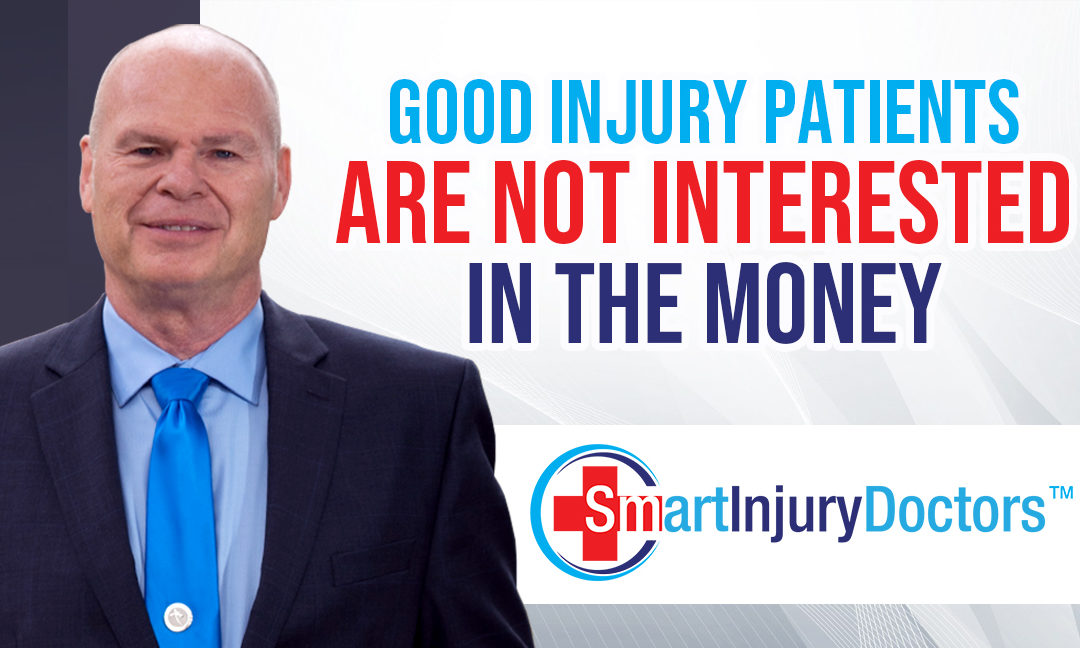 Good Injury Patients are Not Interested in the Money