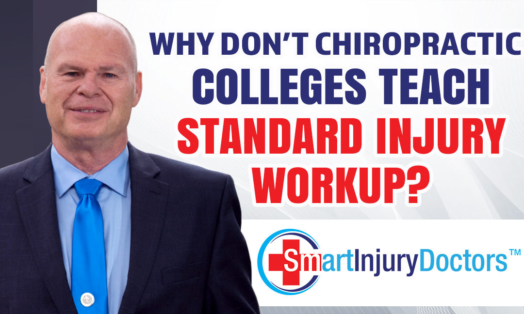 Why Don’t Chiropractic Colleges Teach Standard Injury Workup?