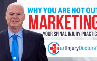 Why You Are Not Out Marketing Your Spinal Injury Practice